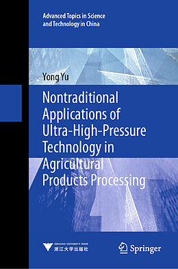 Livre Relié Nontraditional Applications of Ultra-High-Pressure Technology in Agricultural Products Processing de Yong Yu