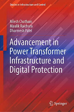 Livre Relié Advancement in Power Transformer Infrastructure and Digital Protection de Nilesh Chothani, Dharmesh Patel, Maulik Raichura