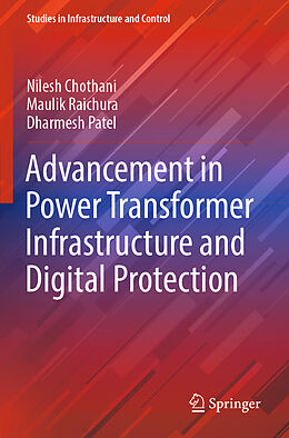 Couverture cartonnée Advancement in Power Transformer Infrastructure and Digital Protection de Nilesh Chothani, Dharmesh Patel, Maulik Raichura