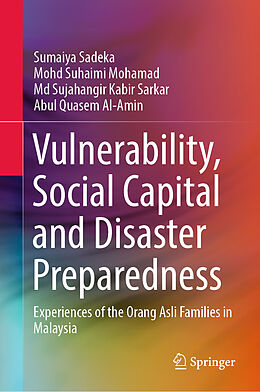 Livre Relié Vulnerability, Social Capital and Disaster Preparedness de Sumaiya Sadeka, Abul Quasem Al-Amin, Md Sujahangir Kabir Sarkar