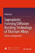 E-Book (pdf) Superplastic Forming/Diffusion Bonding Technology of Titanium Alloys von Zhiqiang Li
