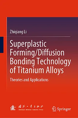 E-Book (pdf) Superplastic Forming/Diffusion Bonding Technology of Titanium Alloys von Zhiqiang Li
