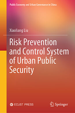 Livre Relié Risk Prevention and Control System of Urban Public Security de Xiaoliang Liu