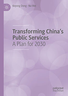 Couverture cartonnée Transforming China's Public Services de Na Wei, Keyong Dong