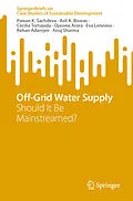 E-Book (pdf) Off-Grid Water Supply von Pawan K. Sachdeva, Asit K. Biswas, Cecilia Tortajada