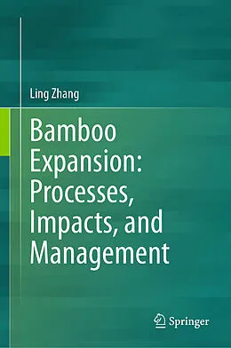 E-Book (pdf) Bamboo Expansion: Processes, Impacts, and Management von Ling Zhang