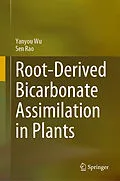 E-Book (pdf) Root-Derived Bicarbonate Assimilation in Plants von Yanyou Wu, Sen Rao