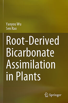 Couverture cartonnée Root-Derived Bicarbonate Assimilation in Plants de Sen Rao, Yanyou Wu