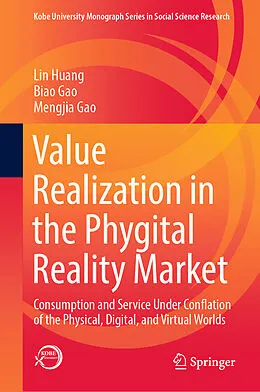E-Book (pdf) Value Realization in the Phygital Reality Market von Lin Huang, Biao Gao, Mengjia Gao