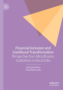 E-Book (pdf) Financial Inclusion and Livelihood Transformation von Srimoyee Datta, Tarak Nath Sahu