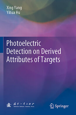 Couverture cartonnée Photoelectric Detection on Derived Attributes of Targets de Yihua Hu, Xing Yang