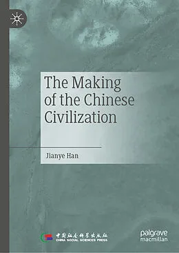 E-Book (pdf) The Making of the Chinese Civilization von Jianye Han