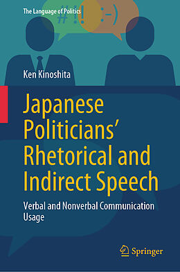 Livre Relié Japanese Politicians  Rhetorical and Indirect Speech de Ken Kinoshita