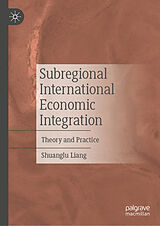 eBook (pdf) Subregional International Economic Integration de Shuanglu Liang