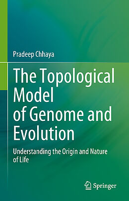 Livre Relié The Topological Model of Genome and Evolution de Pradeep Chhaya