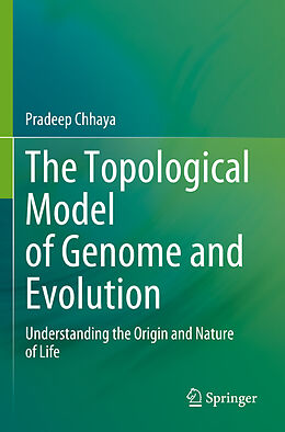 Couverture cartonnée The Topological Model of Genome and Evolution de Pradeep Chhaya