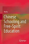 E-Book (pdf) Chinese Schooling and Free-Spirit Education von Wei Yu