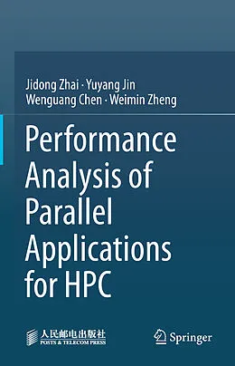 E-Book (pdf) Performance Analysis of Parallel Applications for HPC von Jidong Zhai, Yuyang Jin, Wenguang Chen