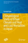 E-Book (pdf) Climatological Study of Urban Climate and Heat and Cold Mortalities in Japan von Fumiaki Fujibe
