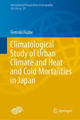 E-Book (pdf) Climatological Study of Urban Climate and Heat and Cold Mortalities in Japan von Fumiaki Fujibe