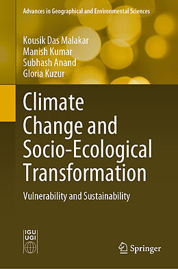 Livre Relié Climate Change and Socio-Ecological Transformation de Kousik Das Malakar, Gloria Kuzur, Subhash Anand