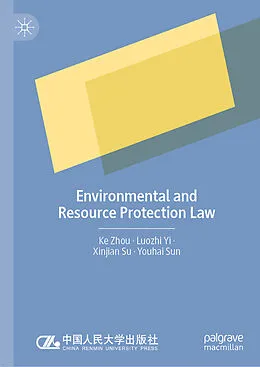 E-Book (pdf) Environmental and Resource Protection Law von Ke Zhou, Luozhi Yi, Xinjian Su