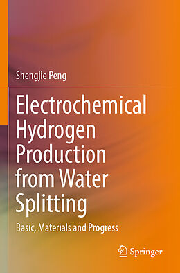 Couverture cartonnée Electrochemical Hydrogen Production from Water Splitting de Shengjie Peng