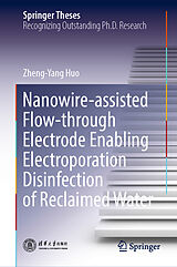 E-Book (pdf) Nanowire-assisted Flow-through Electrode Enabling Electroporation Disinfection of Reclaimed Water von Zheng-Yang Huo