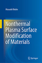 E-Book (pdf) Nonthermal Plasma Surface Modification of Materials von Masaaki Okubo