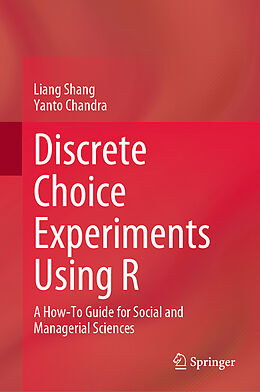 Livre Relié Discrete Choice Experiments Using R de Yanto Chandra, Liang Shang