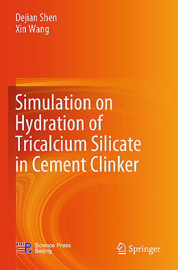 Kartonierter Einband Simulation on Hydration of Tricalcium Silicate in Cement Clinker von Xin Wang, Dejian Shen