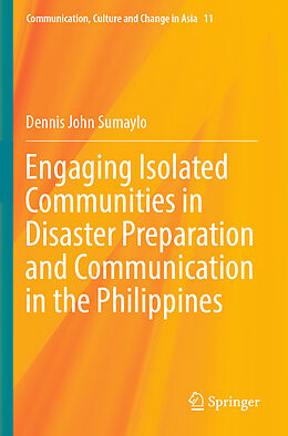 Couverture cartonnée Engaging Isolated Communities in Disaster Preparation and Communication in the Philippines de Dennis John Sumaylo