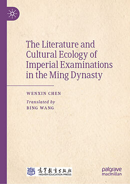 Livre Relié The Literature and Cultural Ecology of Imperial Examinations in the Ming Dynasty de Wenxin Chen