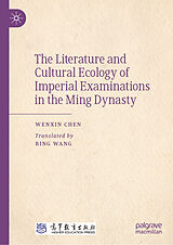 eBook (pdf) The Literature and Cultural Ecology of Imperial Examinations in the Ming Dynasty de Wenxin Chen