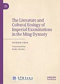 E-Book (pdf) The Literature and Cultural Ecology of Imperial Examinations in the Ming Dynasty von Wenxin Chen