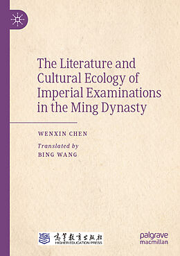 Couverture cartonnée The Literature and Cultural Ecology of Imperial Examinations in the Ming Dynasty de Wenxin Chen