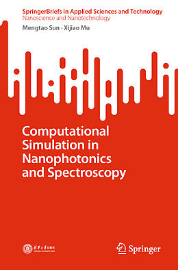 Couverture cartonnée Computational Simulation in Nanophotonics and Spectroscopy de Xijiao Mu, Mengtao Sun