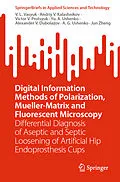 E-Book (pdf) Digital Information Methods of Polarization, Mueller-Matrix and Fluorescent Microscopy von V. L. Vasyuk, Andriy V. Kalashnikov, Victor V. Protsyuk