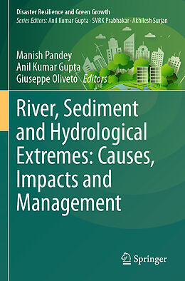 Couverture cartonnée River, Sediment and Hydrological Extremes: Causes, Impacts and Management de 