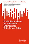 E-Book (pdf) Predictive Analytics for Mechanical Engineering: A Beginners Guide von Parikshit N. Mahalle, Pravin P. Hujare, Gitanjali Rahul Shinde