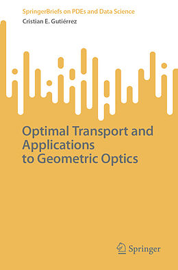 eBook (pdf) Optimal Transport and Applications to Geometric Optics de Cristian E. Gutiérrez