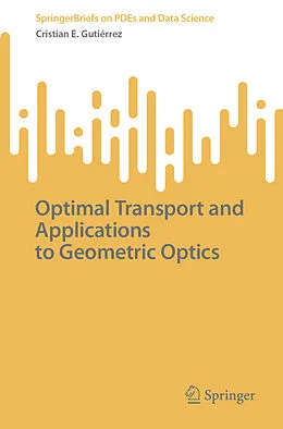 E-Book (pdf) Optimal Transport and Applications to Geometric Optics von Cristian E. Gutiérrez
