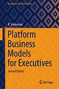 E-Book (pdf) Platform Business Models for Executives von R. Srinivasan