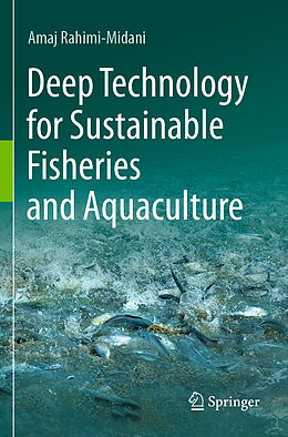 Couverture cartonnée Deep Technology for Sustainable Fisheries and Aquaculture de Amaj Rahimi-Midani