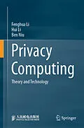 E-Book (pdf) Privacy Computing von Fenghua Li, Hui Li, Ben Niu