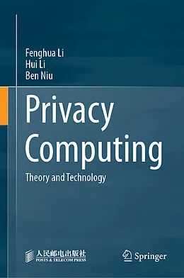 E-Book (pdf) Privacy Computing von Fenghua Li, Hui Li, Ben Niu