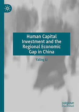 E-Book (pdf) Human Capital Investment and the Regional Economic Gap in China von Yaling Li