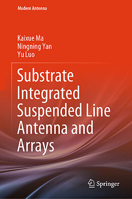 Livre Relié Substrate Integrated Suspended Line Antenna and Arrays de Kaixue Ma, Yu Luo, Ningning Yan