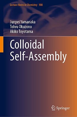 Livre Relié Colloidal Self-Assembly de Junpei Yamanaka, Akiko Toyotama, Tohru Okuzono