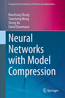 Livre Relié Neural Networks with Model Compression de Baochang Zhang, David Doermann, Sheng Xu